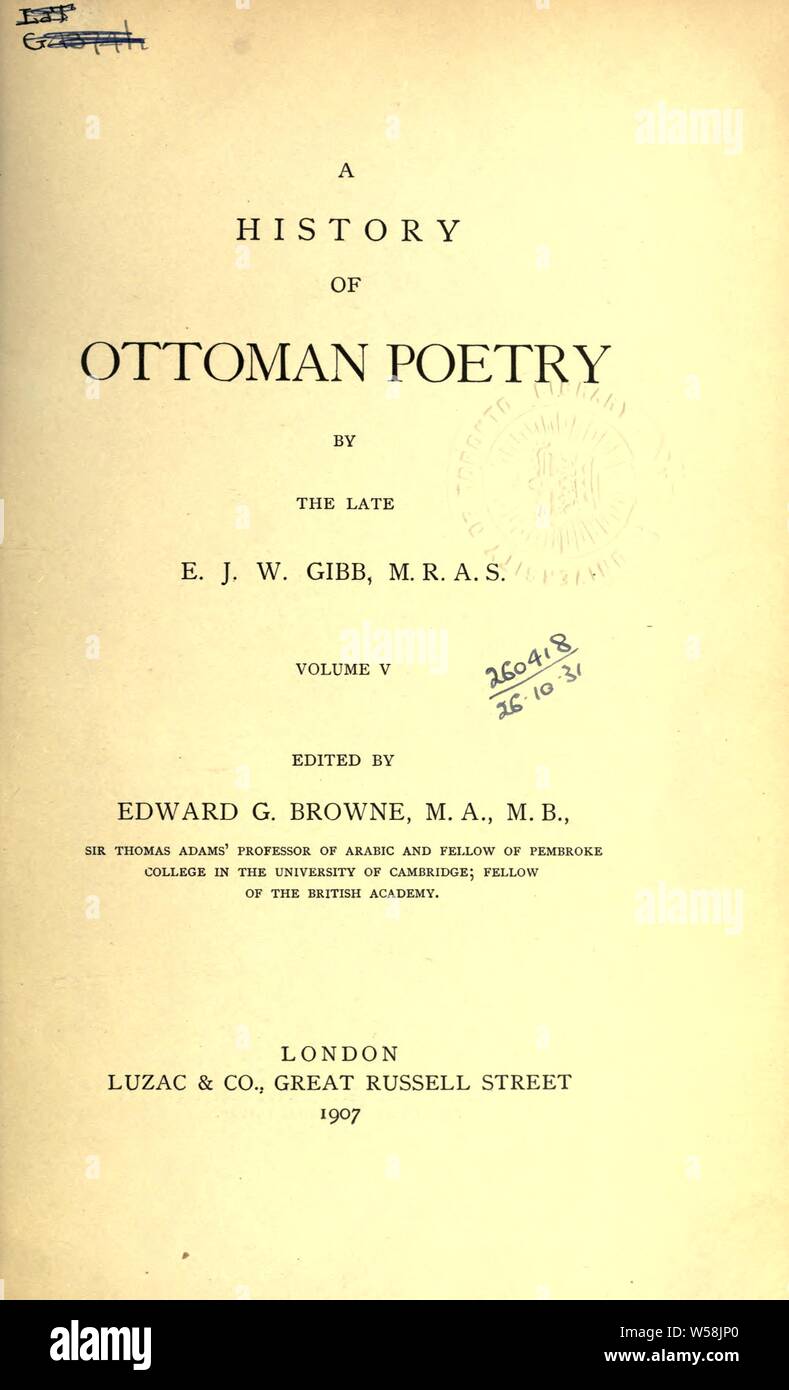 A history of Ottoman poetry : Gibb, Elias John Wilkinson, 1857-1901 Stock Photo