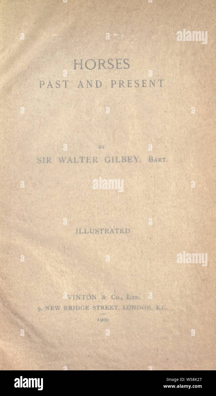 Horses past and present : Gilbey, Walter, Sir, 1831-1914 Stock Photo