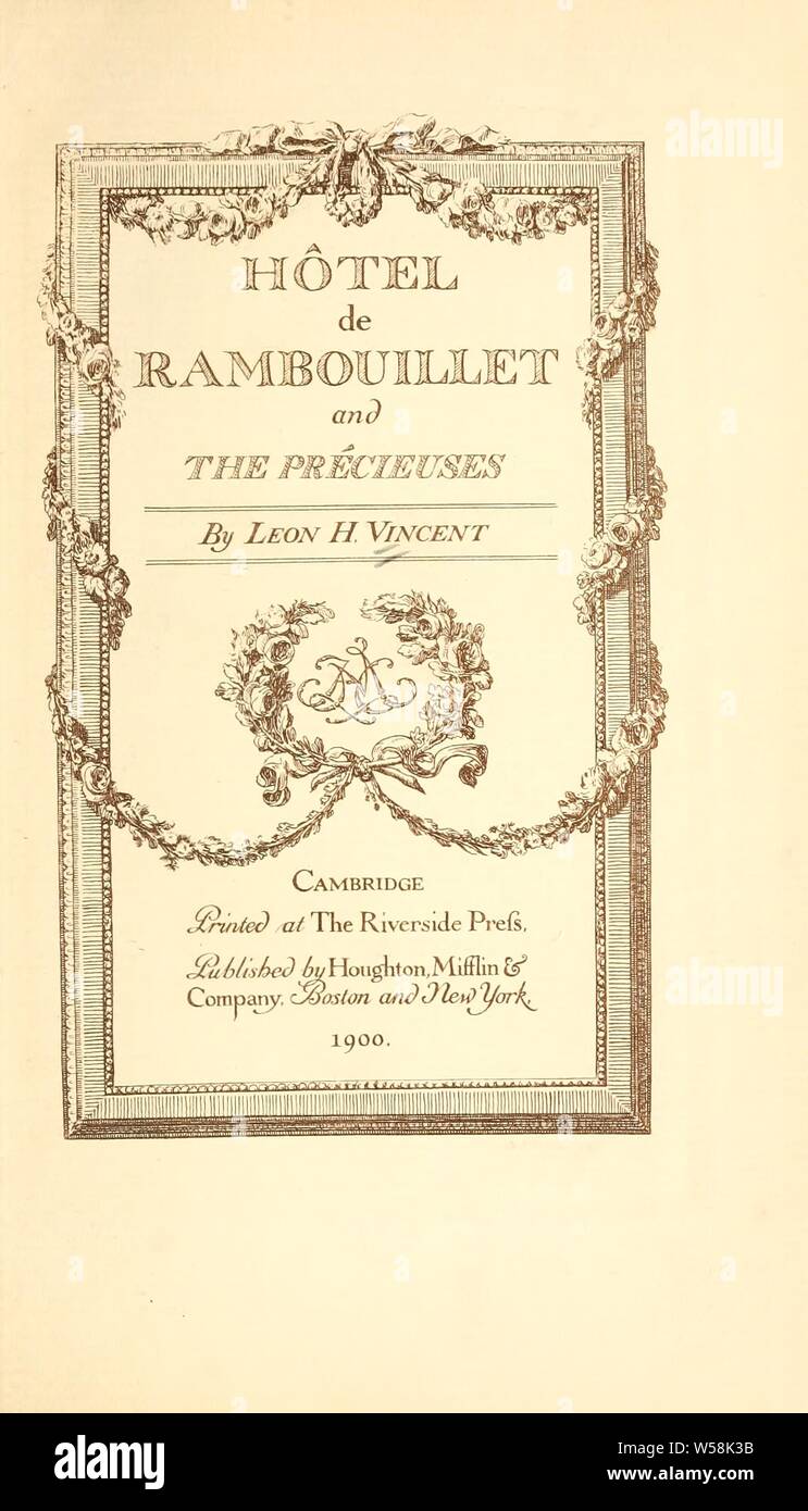 Hôtel de Rambouillet and the Précieuses : Vincent, Leon H. (Leon Henry), 1859-1941 Stock Photo