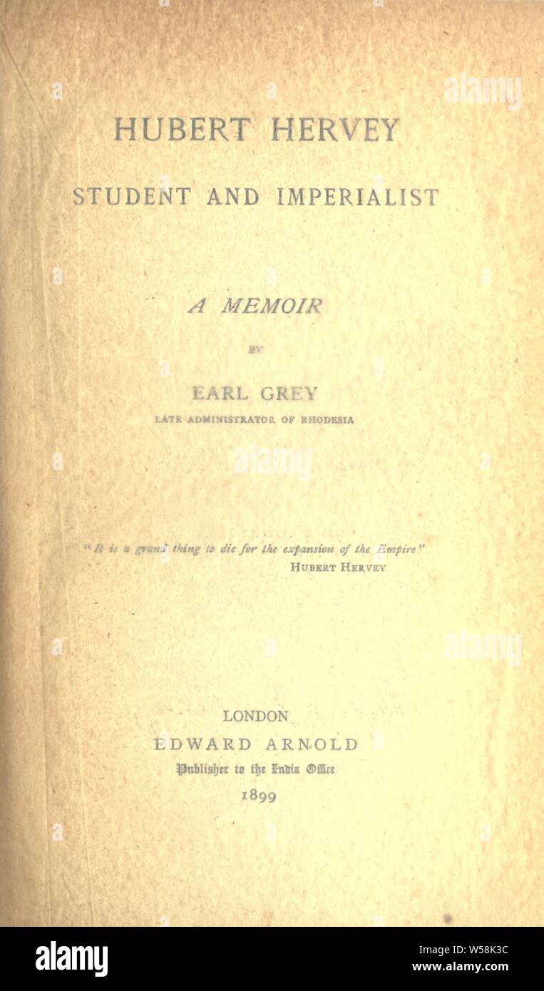 Hubert Hervey, student and imperialist; a memoir : Grey, Albert Henry George Grey, 4th earl, 1851-1917 Stock Photo