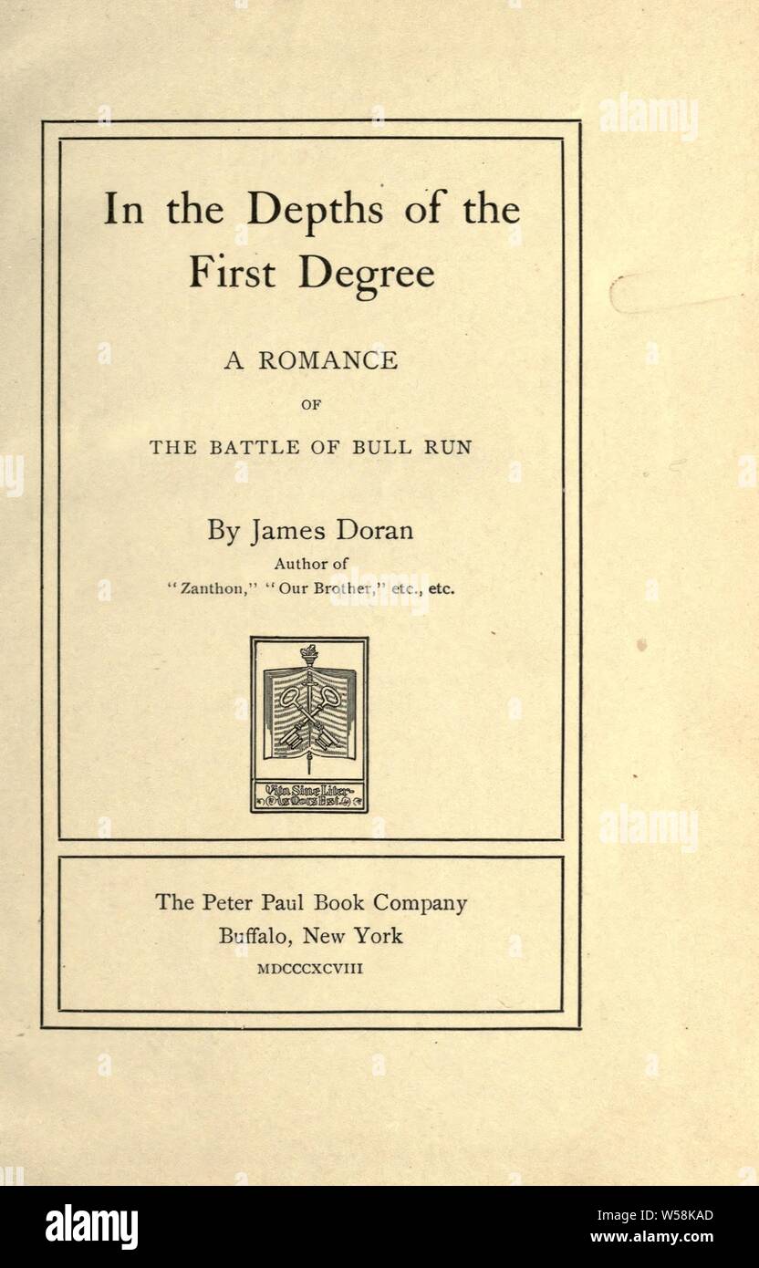 In the depths of the first degree : a romance of the battle of Bull Run : Doran, James Stock Photo