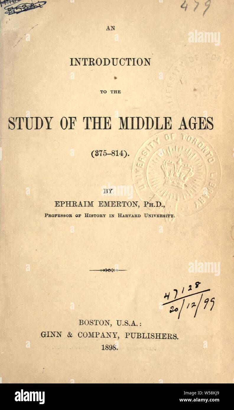An introduction to the study of the Middle Ages, 375-814 : Emerton, Ephraim, 1851-1935 Stock Photo