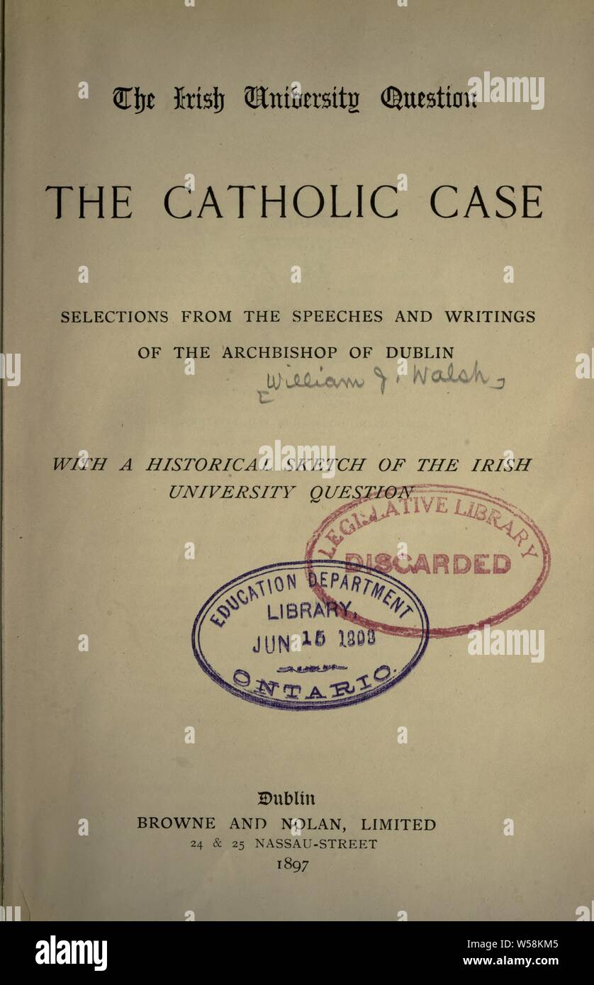 The Irish university question : the Catholic case : Walsh, William Joseph, Abp. of Dublin, 1841-1921 Stock Photo