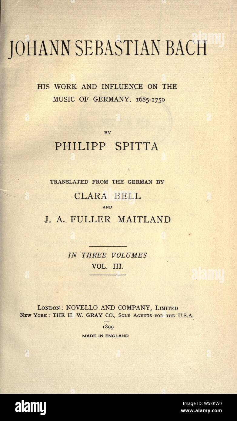 Johann Sebastian Bach : his work and influence on the music of Germany, 1685-1750 : Spitta, Philipp, 1841-1894 Stock Photo