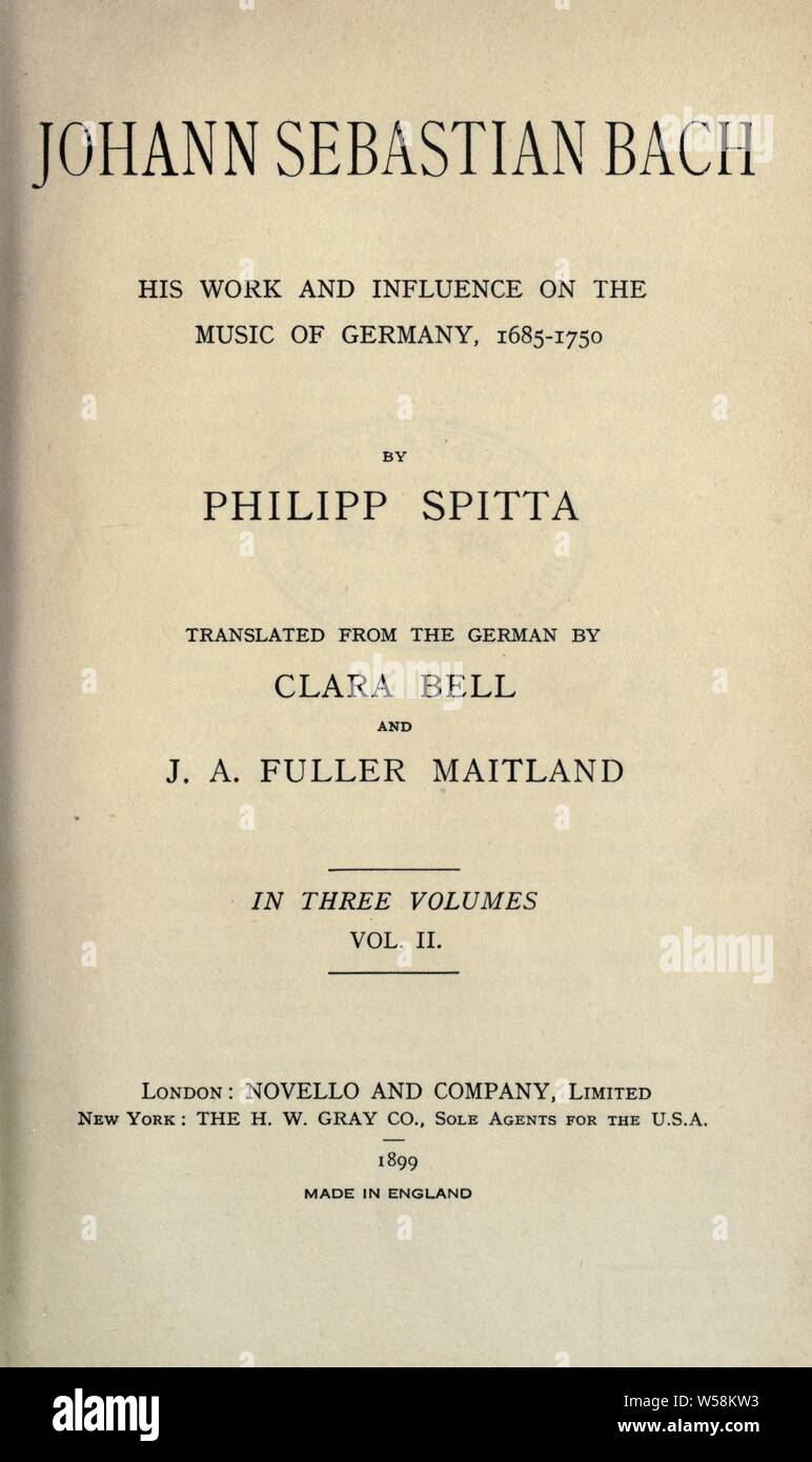 Johann Sebastian Bach : his work and influence on the music of Germany, 1685-1750 : Spitta, Philipp, 1841-1894 Stock Photo