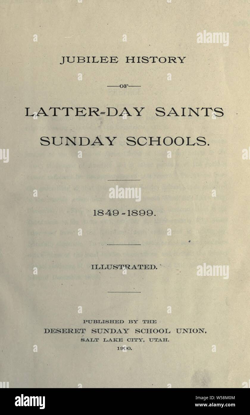 Jubilee history of Latter-day Saints Sunday schools, 1849-1899 : Deseret Sunday School Union Stock Photo