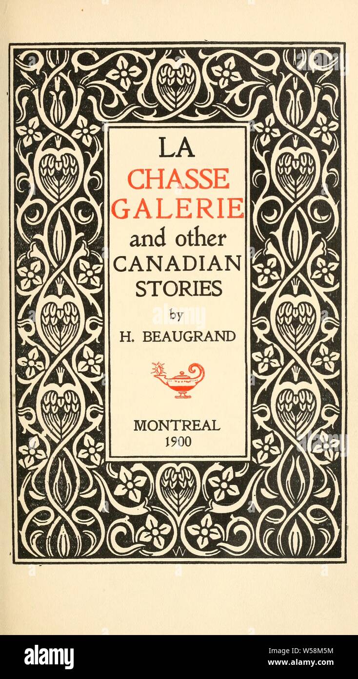La chasse galerie, and other Canadian stories : Beaugrand, Honoré, 1849-1906 Stock Photo