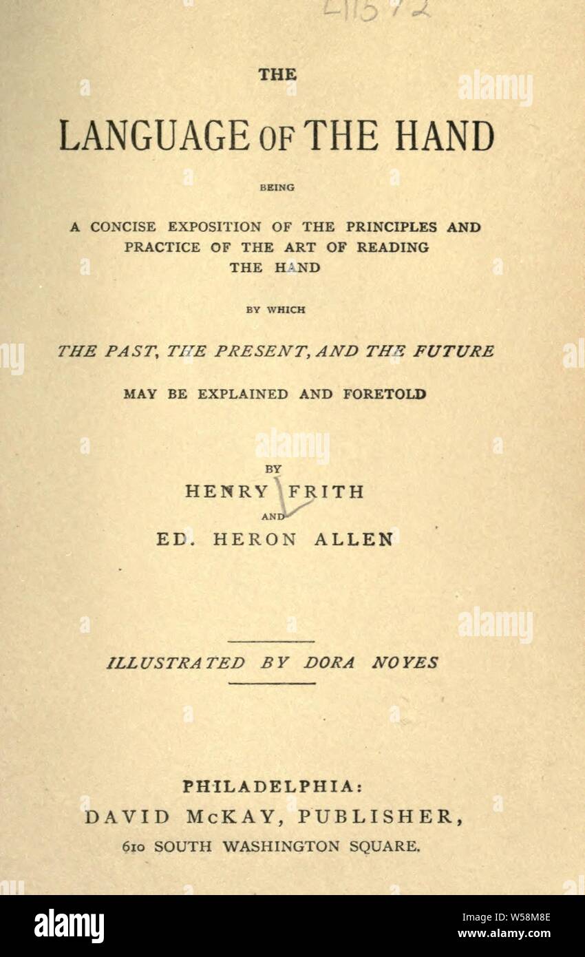 The language of the hand : being a concise exposition of the principles and practice of the art of reading the hand, by which the past, present, and the future may be explained and foretold : Frith, Henry, 1840 Stock Photo