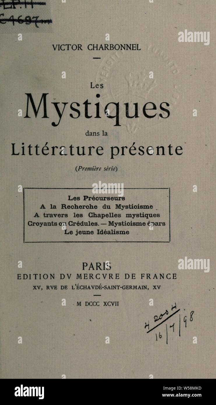 Les mystiques dans la littérature présente. (1. sér.) : Charbonnel, Victor, 1863 Stock Photo