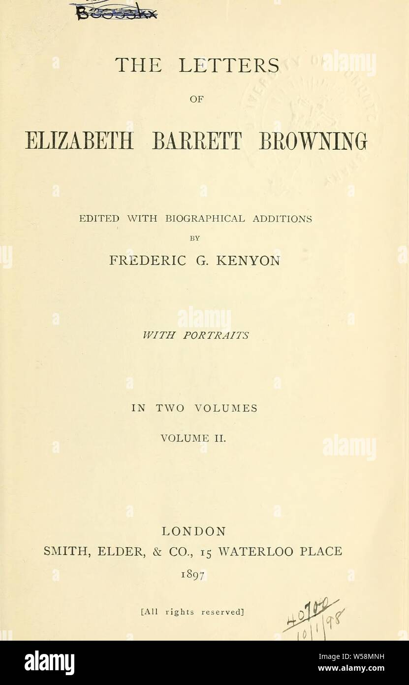 Letters. Edited with biographical additions by Frederic G. Kenyon : Browning, Elizabeth Barrett, 1806-1861 Stock Photo