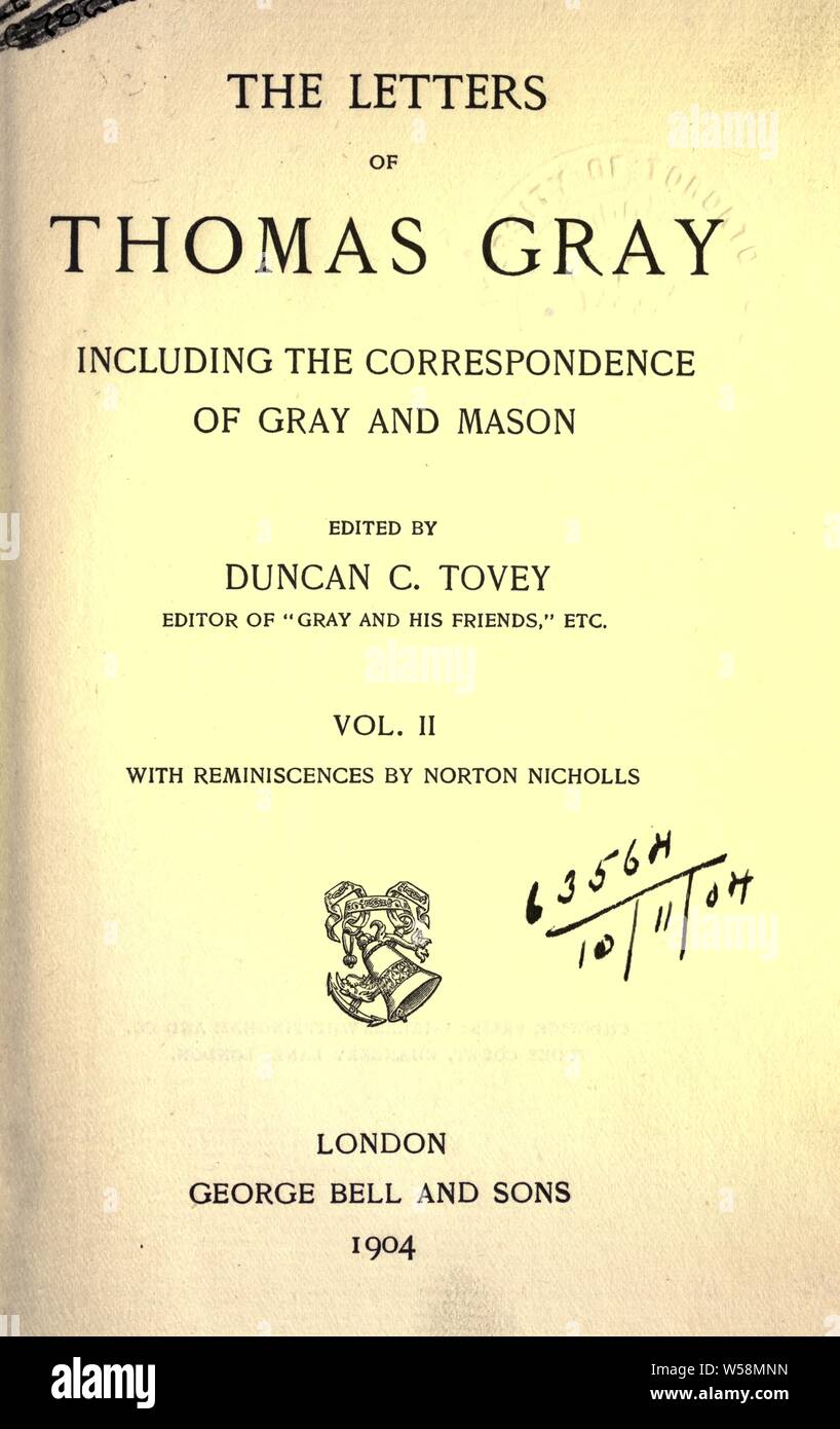 Letters, including the correspondence of Gray and Mason. Edited by Duncan C. Tovey : Gray, Thomas, 1716-1771 Stock Photo