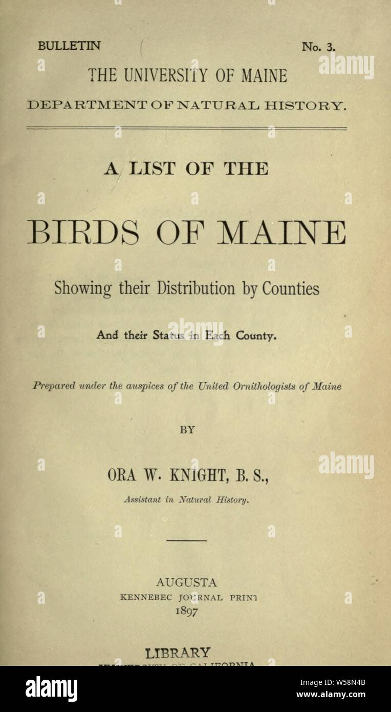 A list of the birds of Maine, showing their distribution by counties and their status in each county : Knight, Ora Willis, 1874-1913 Stock Photo