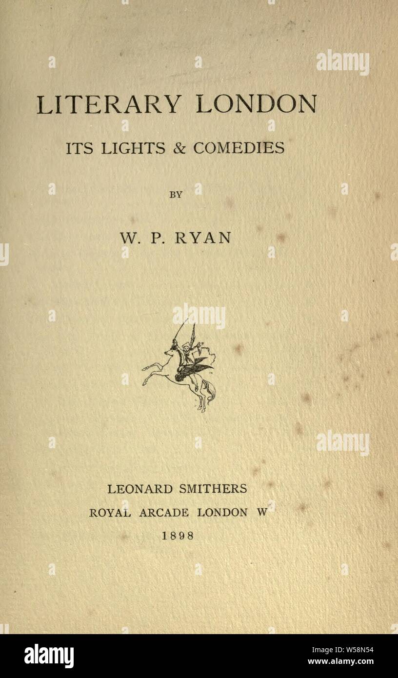 Literary London : its lights and comedies : Ryan, W. P. (William Patrick), 1867-1942 Stock Photo