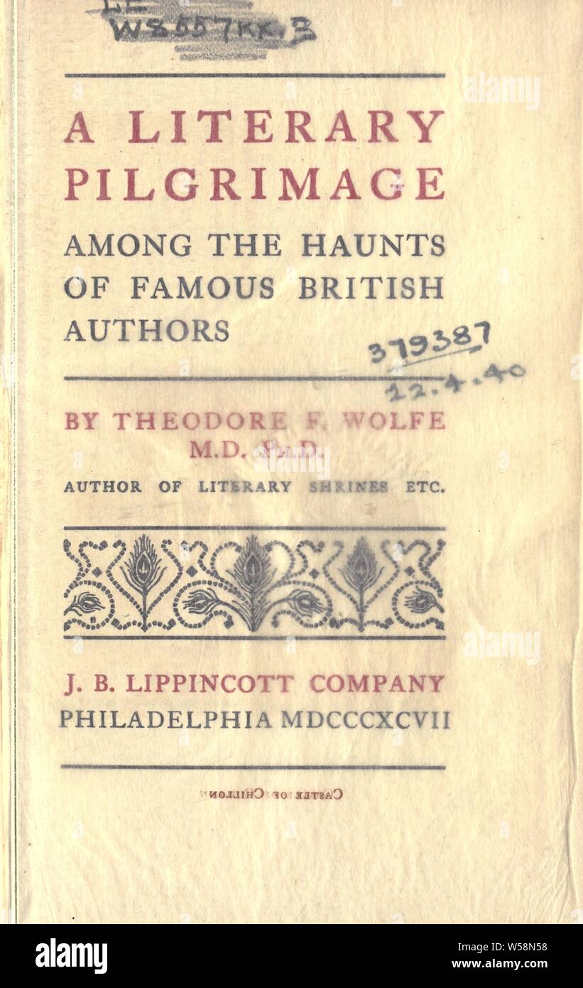 A literary pilgrimage among the haunts of famous British authors : Wolfe, Theodore Frelinghuysen, 1847-1915 Stock Photo