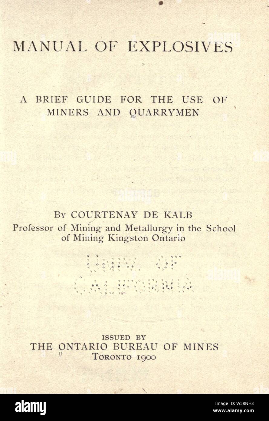 Manual of explosives : a brief guide for the use of miners and quarrymen : De Kalb, Courtenay, b. 1861 Stock Photo