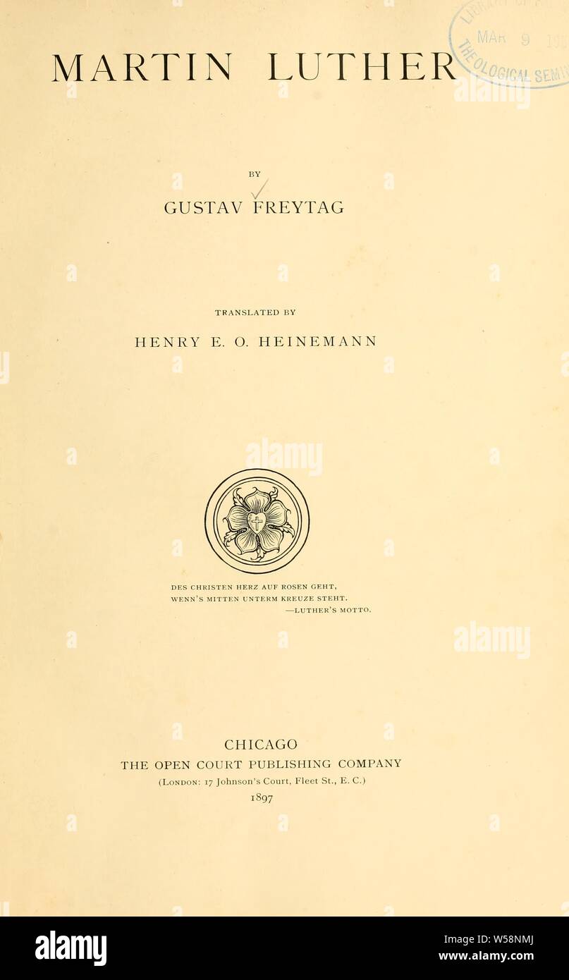 Martin Luther / by Gustav Freytag ; Tr. by Henry E. O. Heinemann : Freytag, Gustav, 1816-1895 Stock Photo