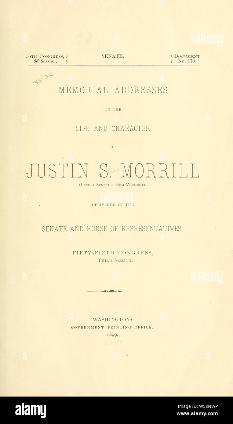 Memorial addresses on the life and character of Justin S. Morrill (late a senator from Vermont), delivered in the Senate and House of representatives, Fifty-fifth Congress, third session : United States. Congress (55th, 3rd session : 1898-1899 Stock Photo