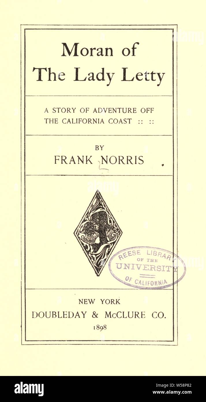 Moran of the Lady Letty. A story of adventure off the California coast : Norris, Frank, 1870-1902 Stock Photo