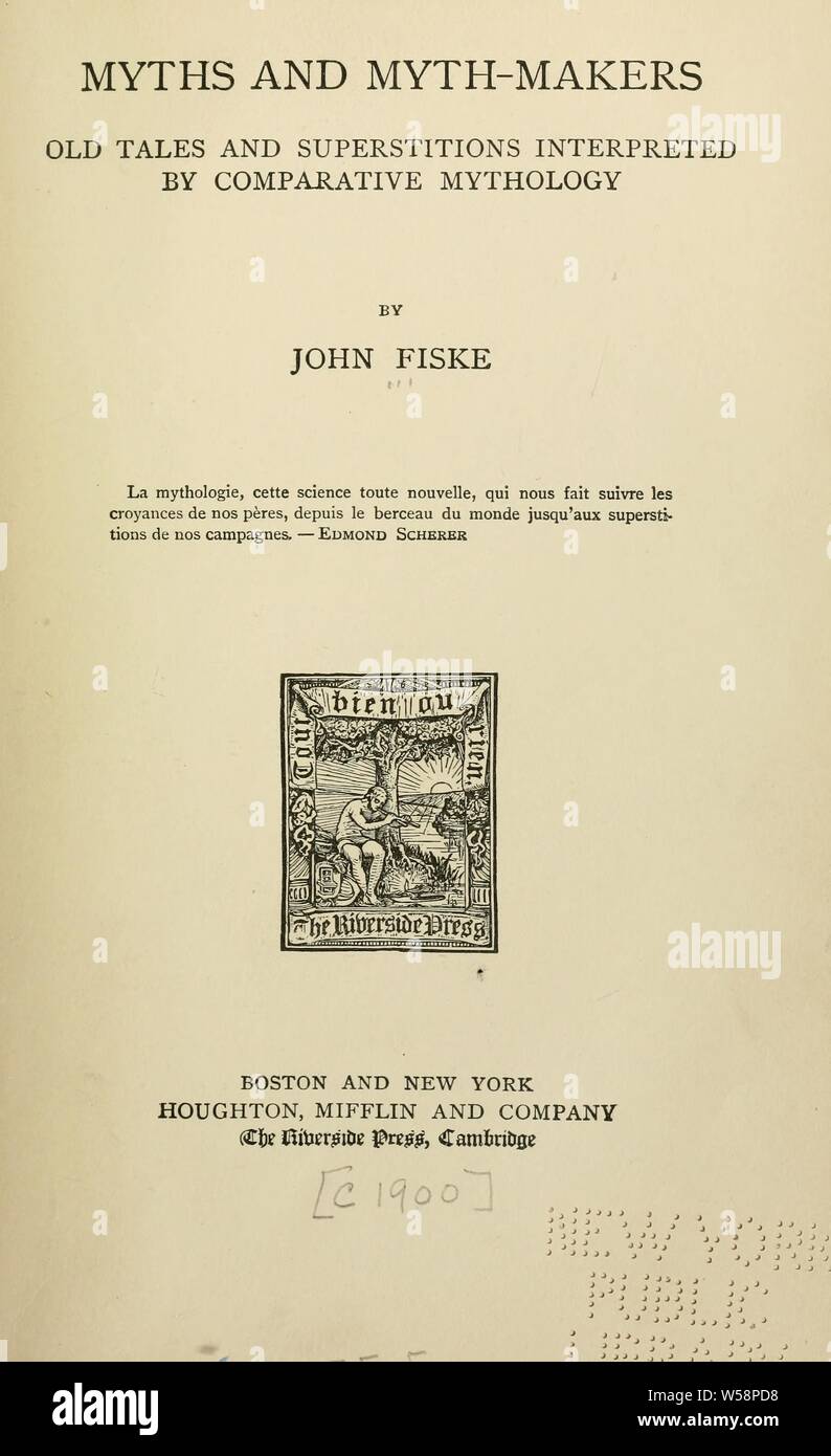 Myths and myth-makers: old tales and superstitions interpreted by comparative mythology : Fiske, John, 1842-1901 Stock Photo