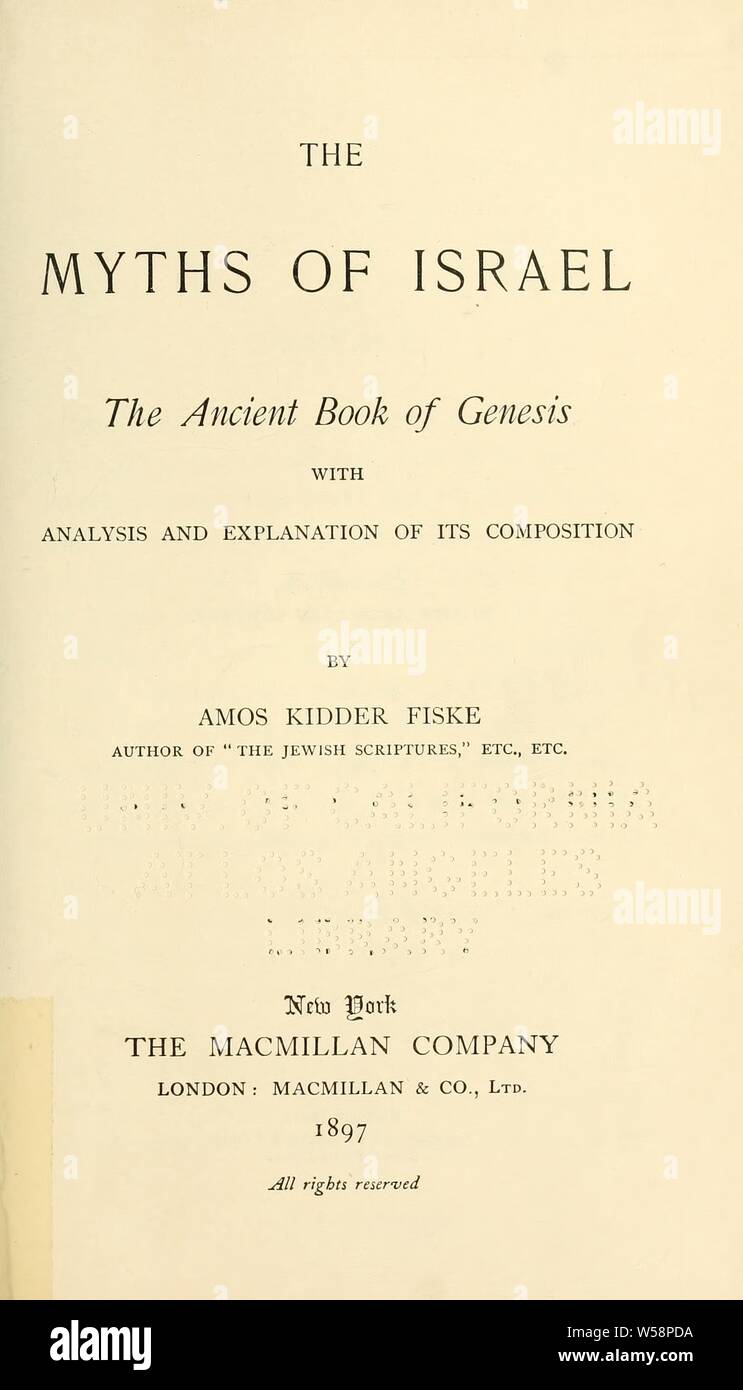 The myths of Israel, the ancient book of Genesis with analysis and explanation of its composition : Fiske, Amos Kidder, 1842-1921 Stock Photo