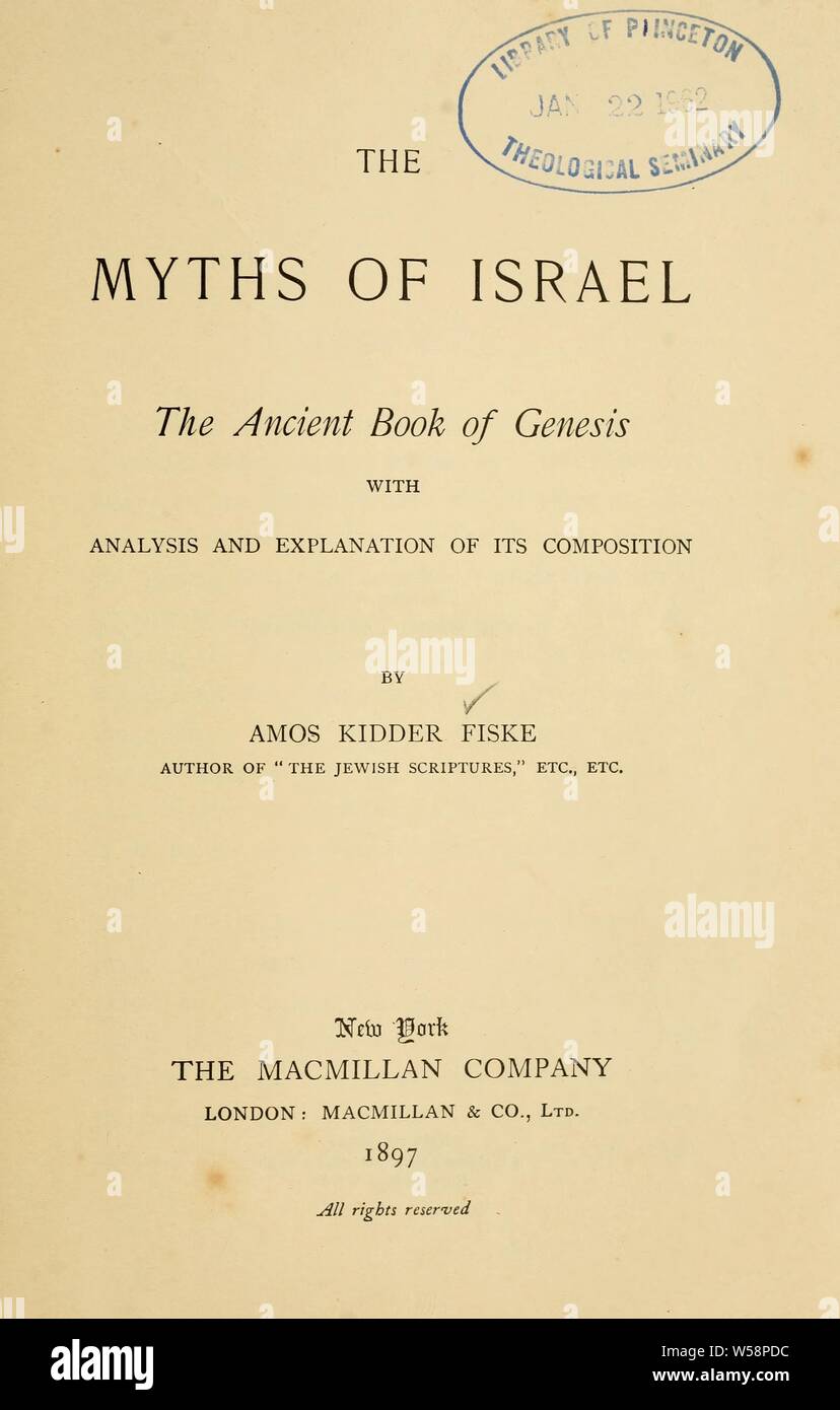 The myths of Israel, the ancient book of Genesis with analysis and explanation of its composition : Fiske, Amos Kidder, 1842-1921 Stock Photo