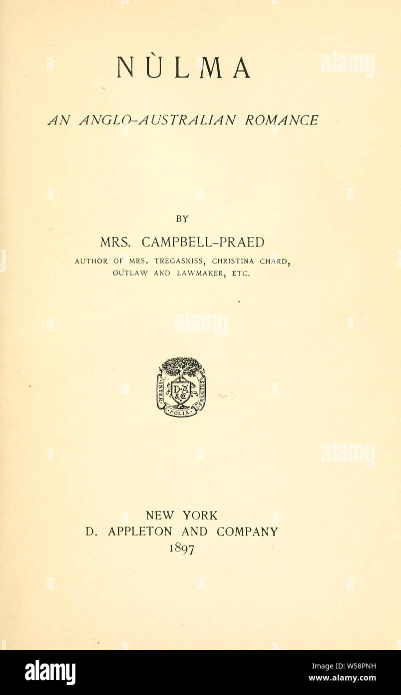 Nùlma; an Anglo-Australian romance : Praed, Campbell, Mrs., 1851-1935 Stock Photo