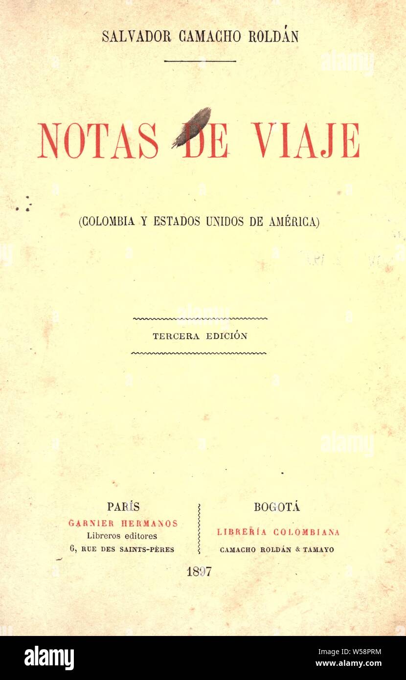 Notas de viaje : (Colombia y Estados Unidos de America) : Camacho Roldán, Salvador, 1827-1900 Stock Photo
