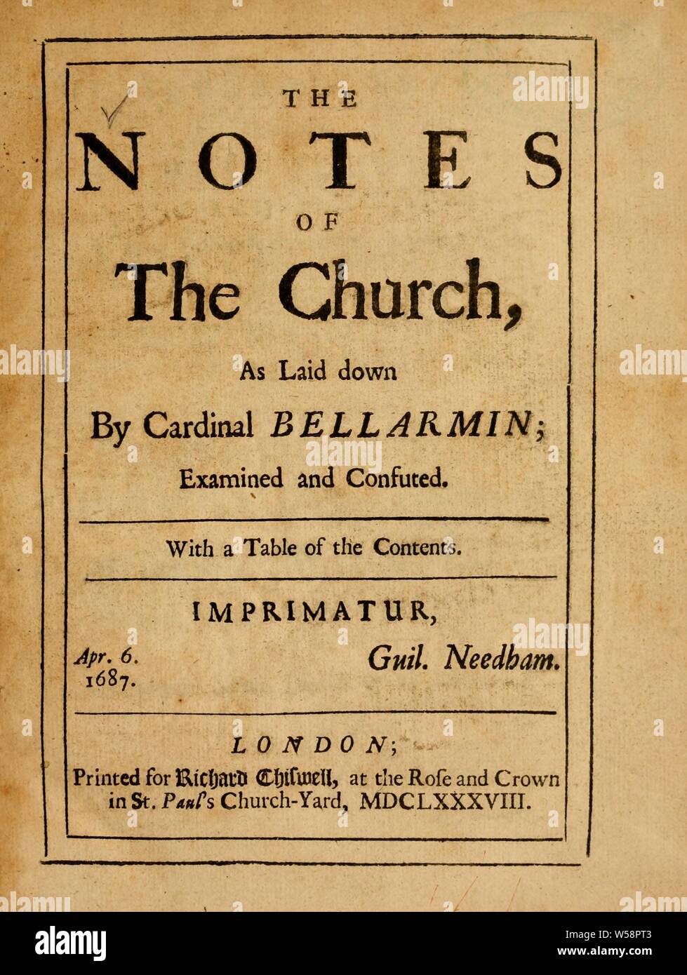 Notes of the church, as laid down by Cardinal Bellarmin : examined and confuted : Bellarmino, Roberto Francesco Romolo, Saint, 1542-1621 Stock Photo