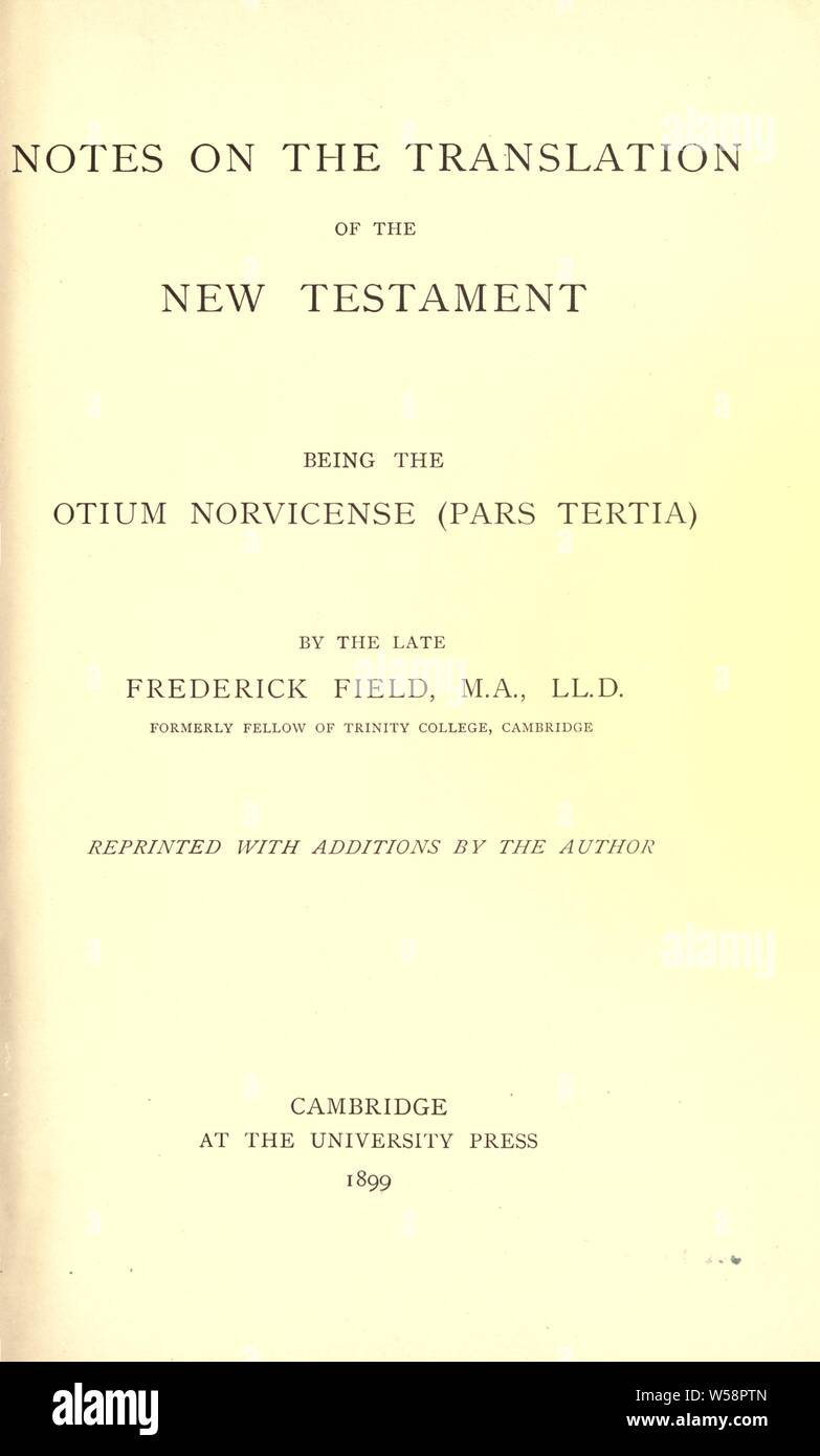 Notes on the translation of the New Testament : Field, Frederick, 1801-1885 Stock Photo