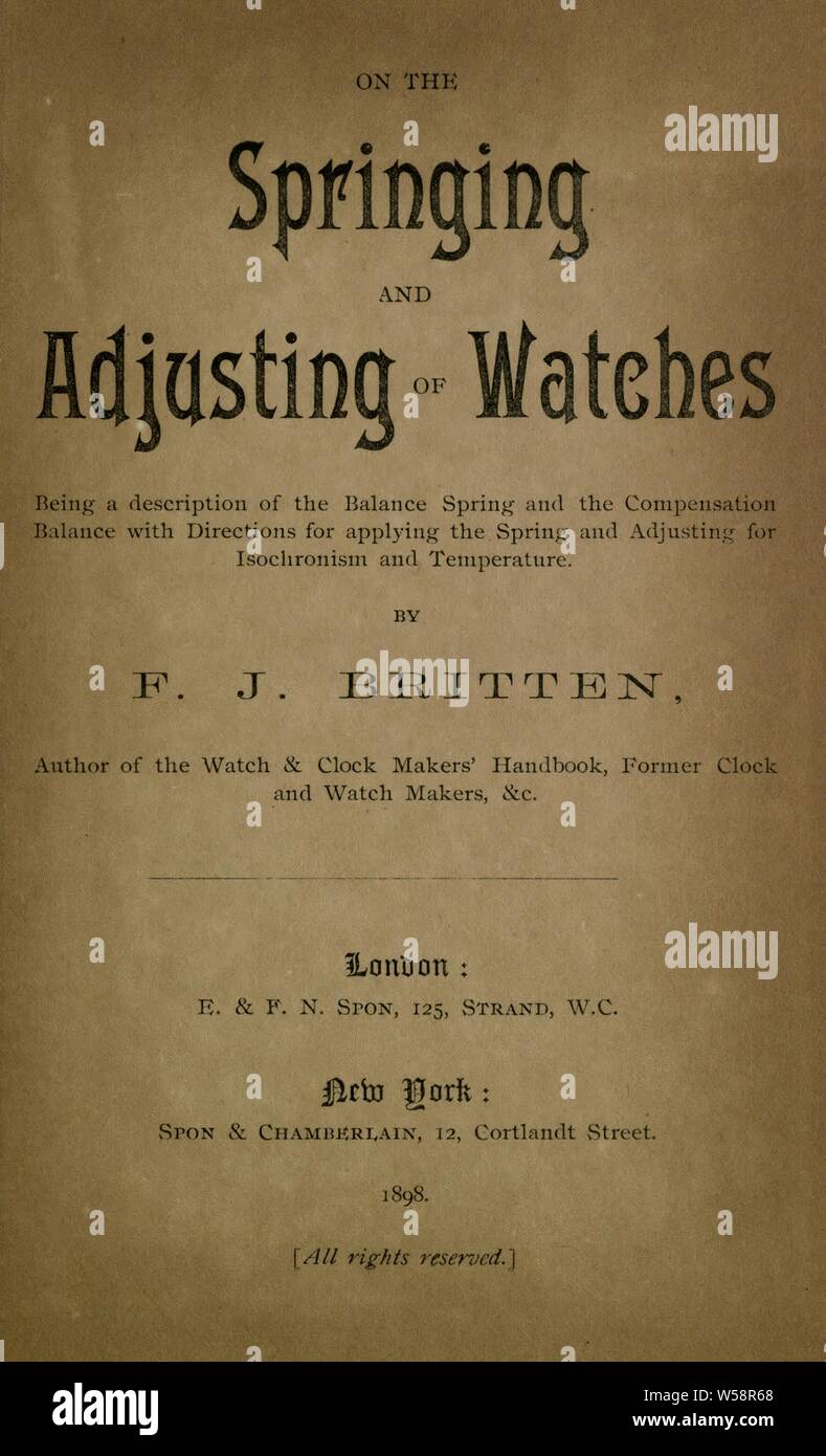 On the springing and adjusting of watches ... : Britten, F. J. (Frederick James), 1843-1913 Stock Photo