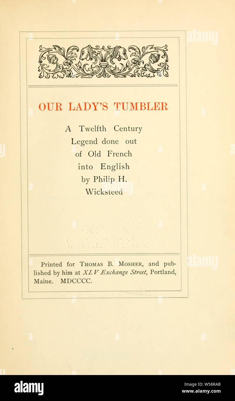 Our Lady's tumbler; a twelfth century legend done out of old French into English : Wicksteed, Philip Henry, 1844-1927 Stock Photo