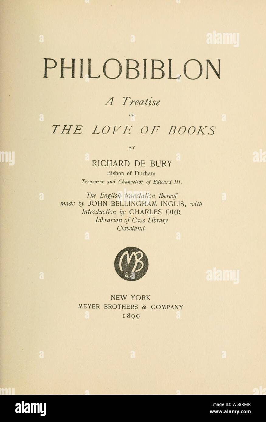 Philobiblon. A treatise on the love of books : Bury, Richard de, 1287-1345 Stock Photo