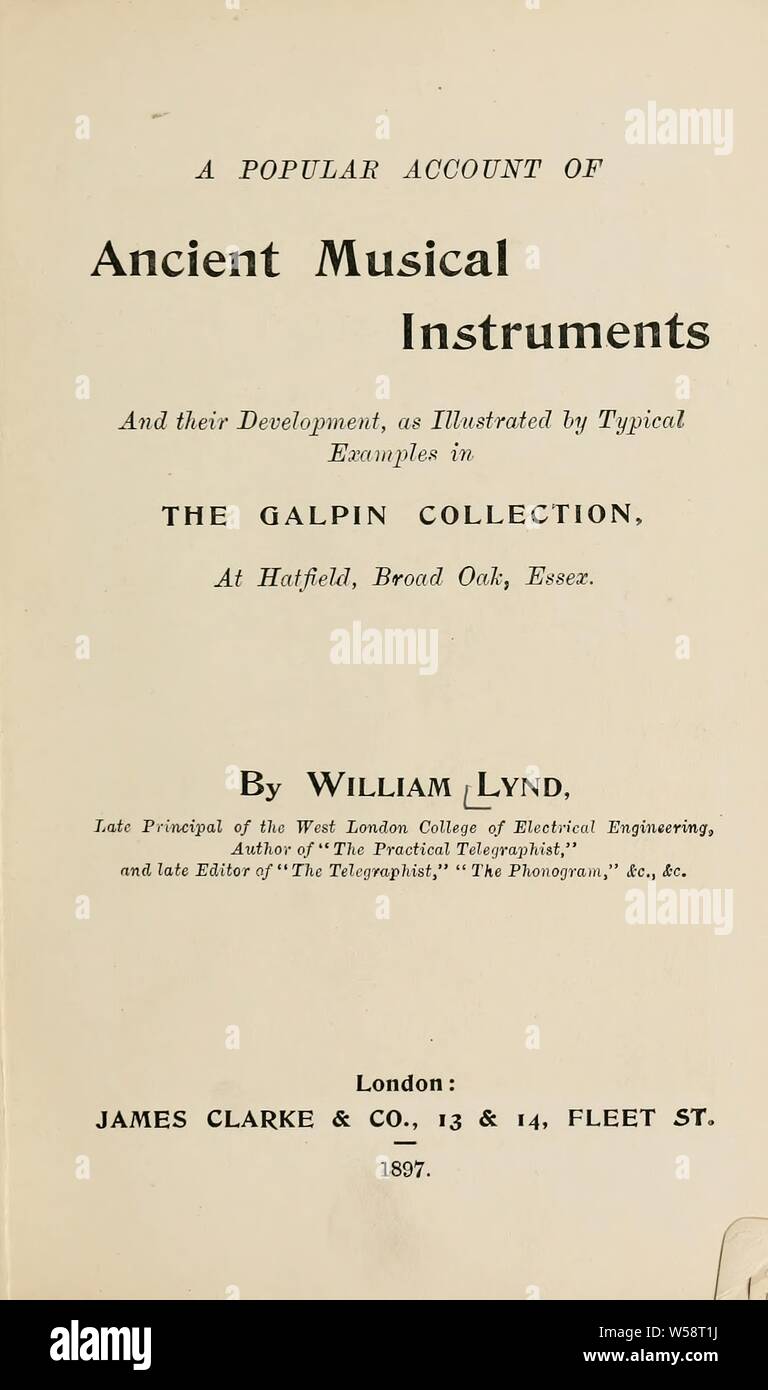 A popular account of ancient musical instruments and their development, as illustrated by typical examples in the Galpin collection at Hatfield, Broad Oak, Essex : Lynd, William Stock Photo