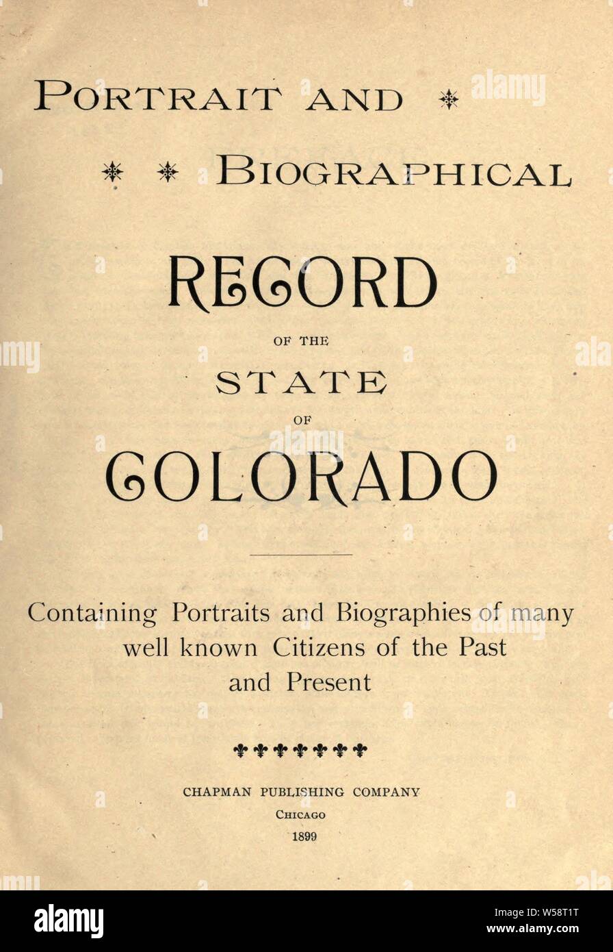 Portrait and biographical record of the state of Colorado : containing portraits and biographies of many well known citizens of the past and present : Chapman Publishing Company Stock Photo