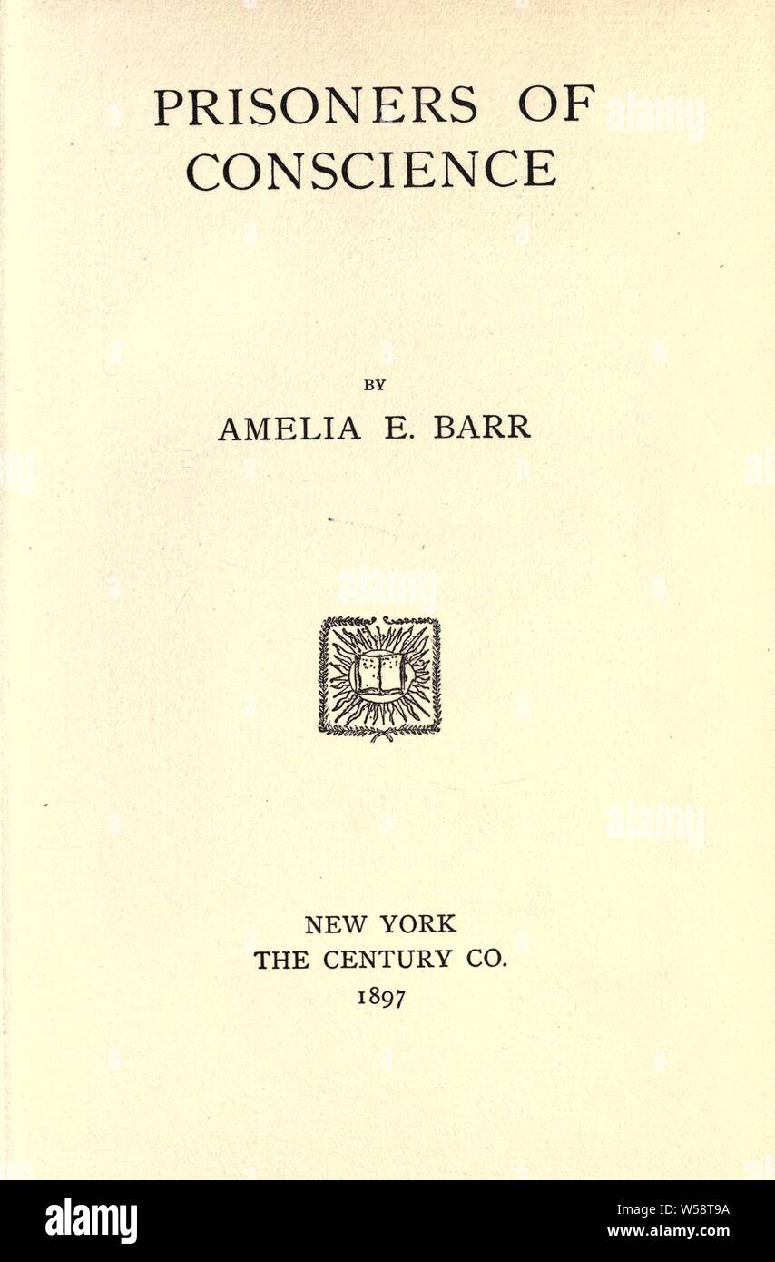 Prisoners of conscience : Barr, Amelia Edith Huddleston, 1831-1919 Stock Photo
