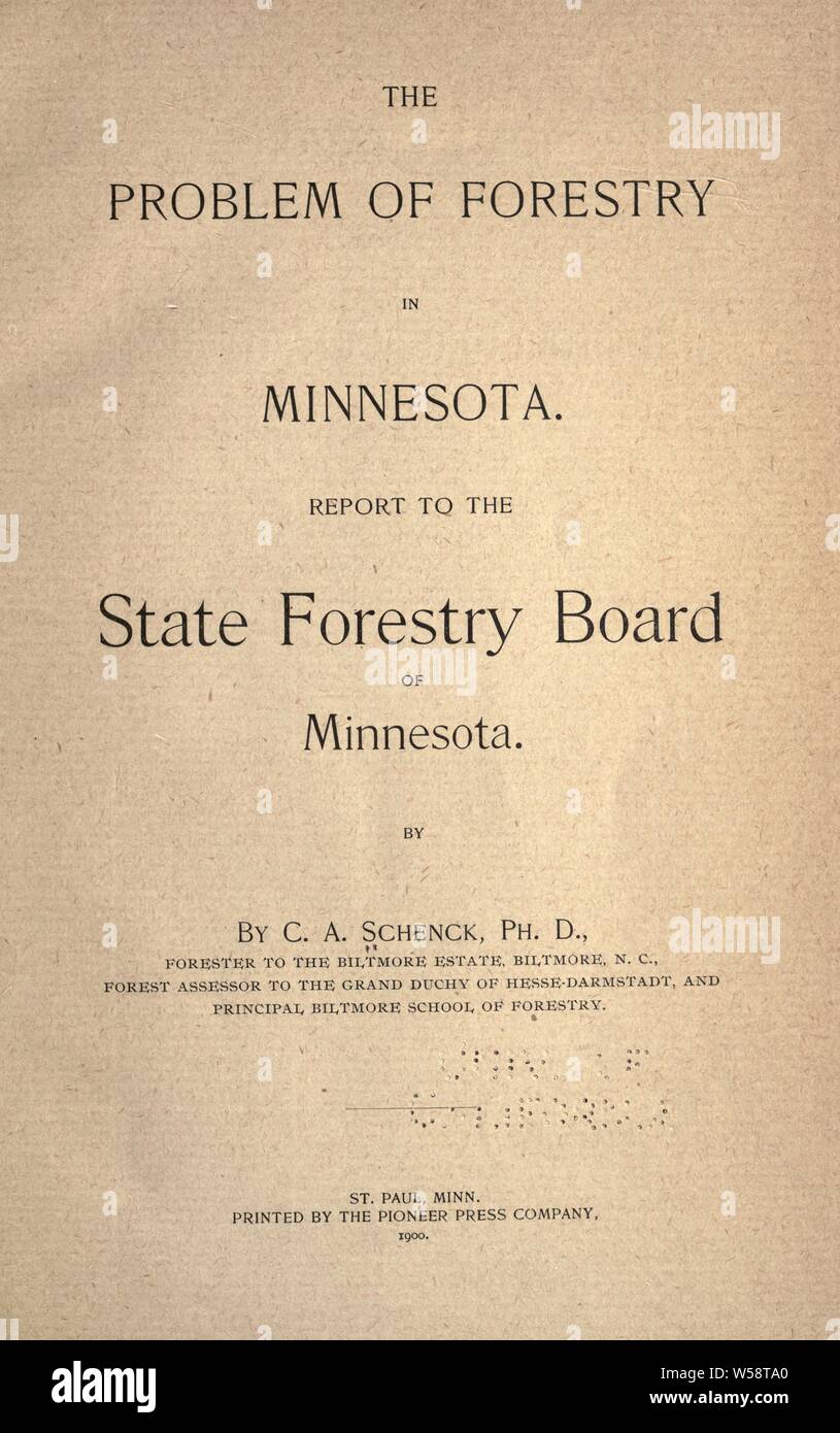 The problem of forestry in Minnesota. Report to the State Forestry Board of Minnesota .. : Schenck, Carl Alwin, 1868 Stock Photo