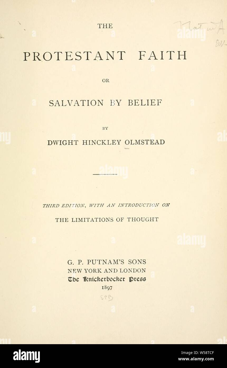 The Protestant faith; or, Salvation by belief : Olmstead, Dwight Hinckley, 1827?-1901 Stock Photo
