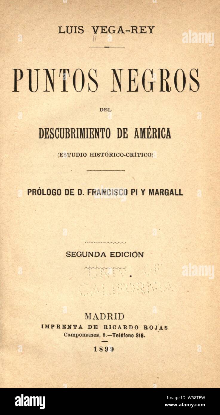 Puntos negros del descubrimiento de América (estudio histórico-crítico) : Vega-Rey, Luis, 1853-1899 Stock Photo