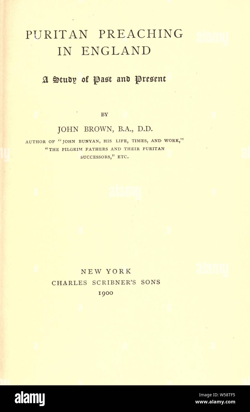 Puritan preaching in England : a study of past and present : Brown, John, 1830-1922 Stock Photo