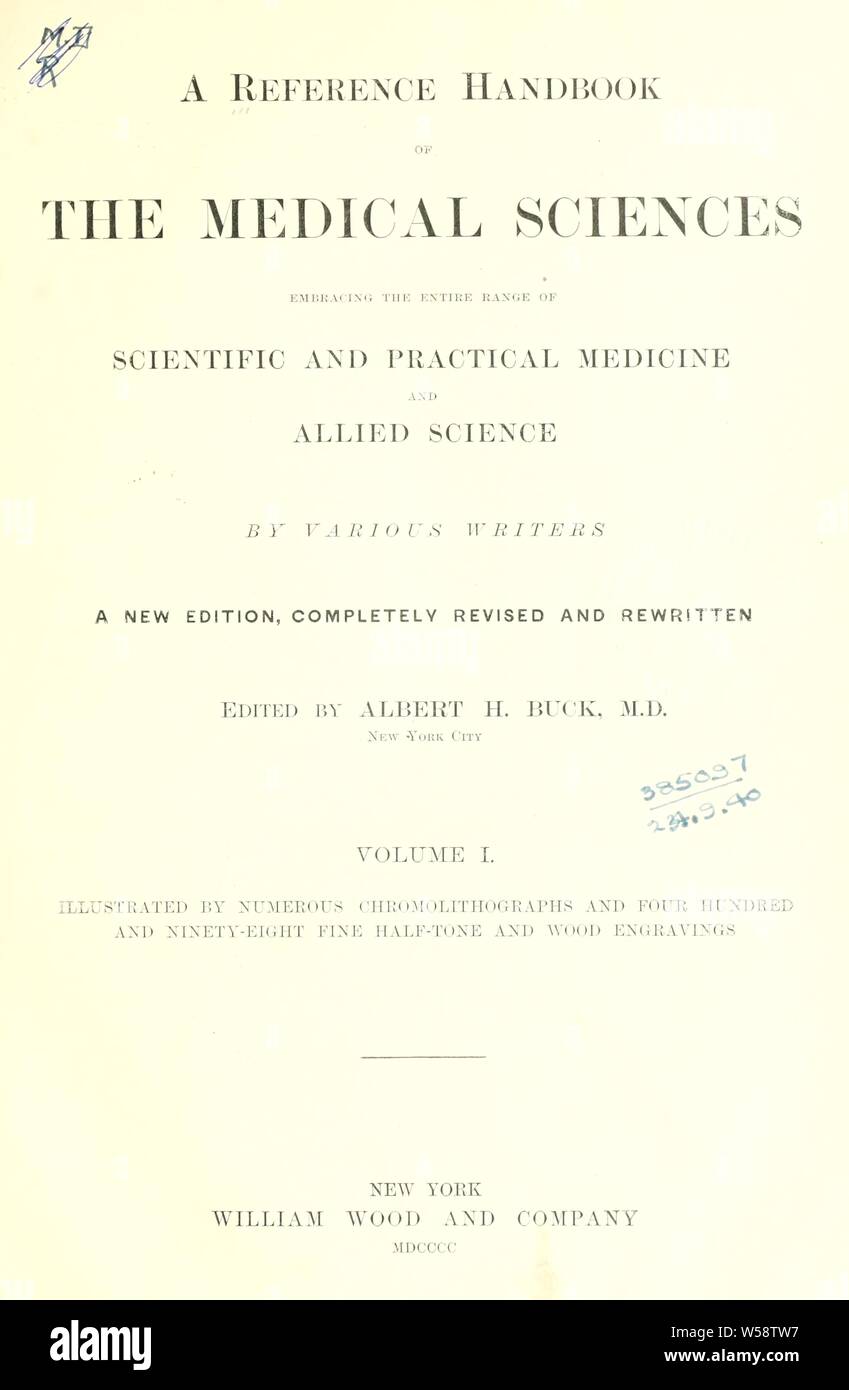 A Reference handbook of the medical sciences embracing the entire range of scientific and practical medicine and allied science : Buck, Albert H. (Albert Henry), 1842-1922 Stock Photo