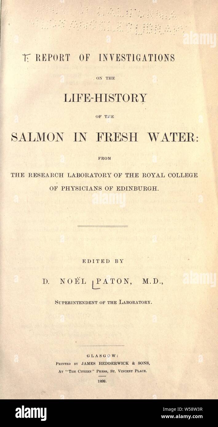 Report of investigations on the life-history of the salmon in fresh water: from the Research laboratory of the Royal College of Physicians of Edinburgh : Paton, Diarmid Noël, 1859-1928 Stock Photo