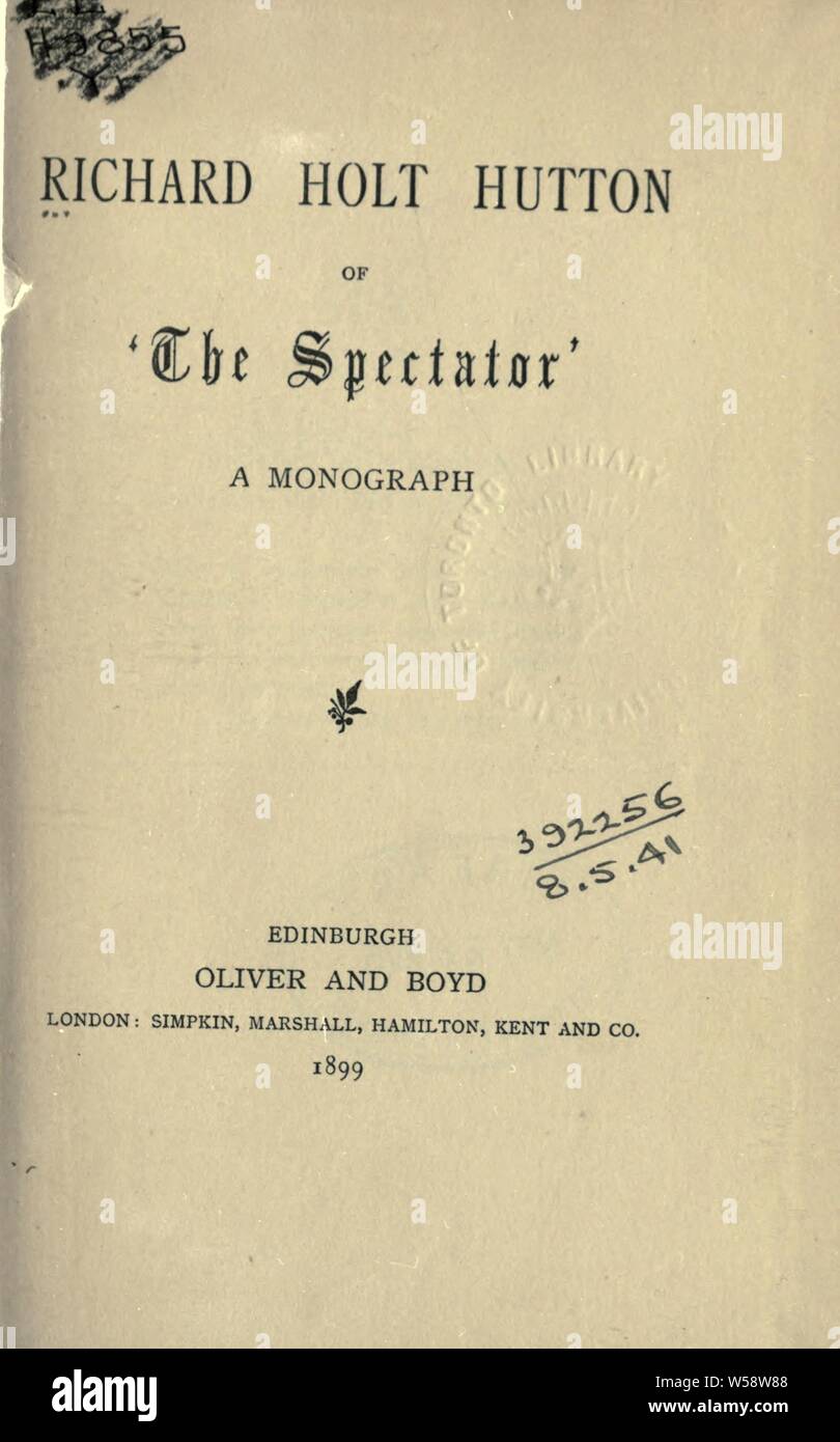 Richard Holt Hutton of the Spectator; a monograph Hogben, John Stock