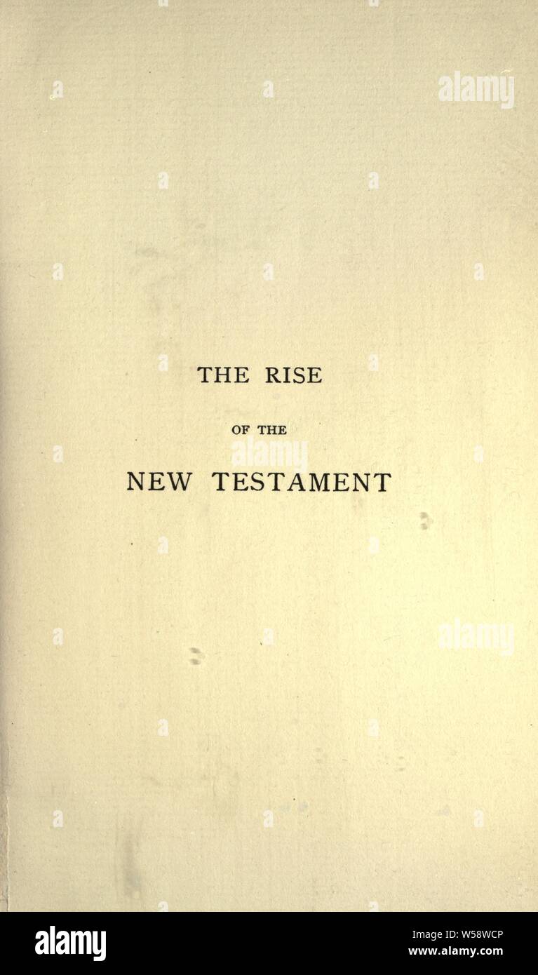 The rise of the New Testament : Muzzey, David Saville, 1870-1965 Stock Photo