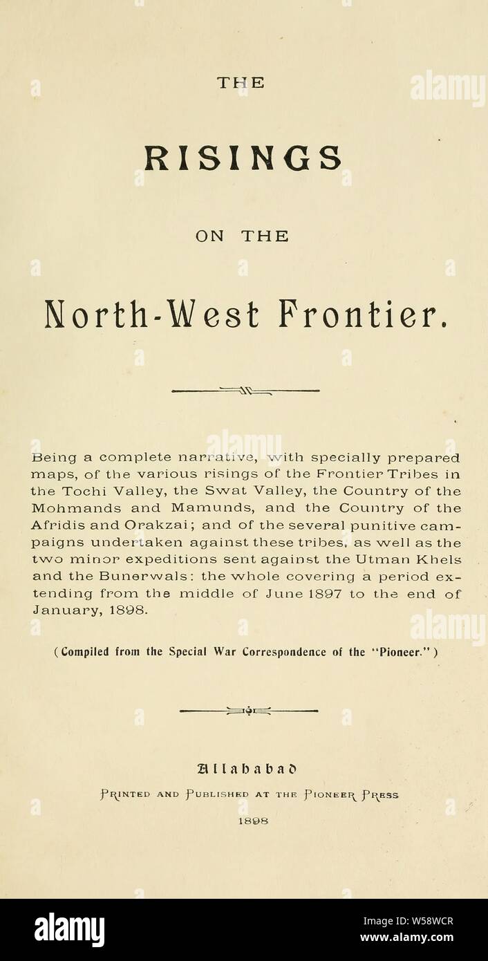 The risings on the north-west frontier; being a complete narrative, with specially prepared maps of the various risings of the frontier tribes in the Tochi Valley, the Swat Valley, the country of the Mohmands and Mamunds, and the country of the Afridis and Orakzai Stock Photo