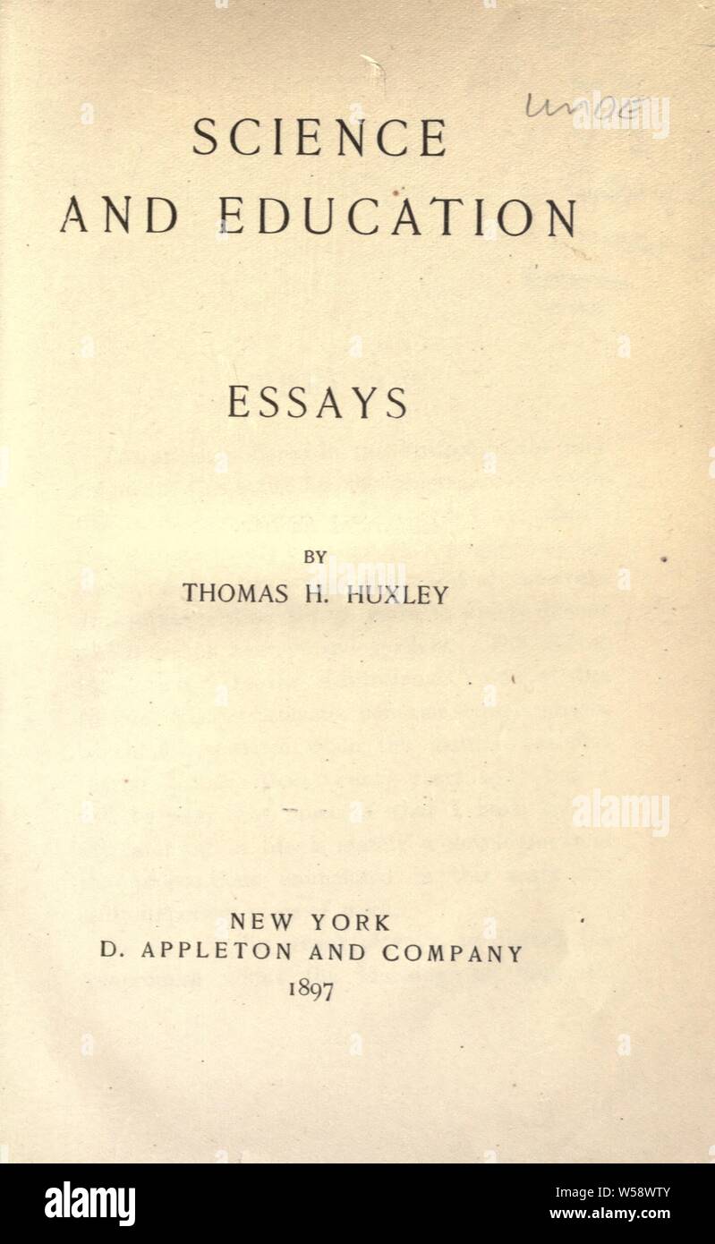 Science and education essays Huxley, Thomas Henry, 18251895 Stock
