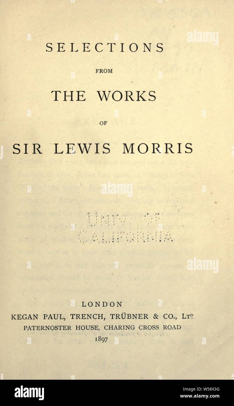 Selections from the works of Sir Lewis Morris : Morris, Lewis, Sir, 1833-1907 Stock Photo