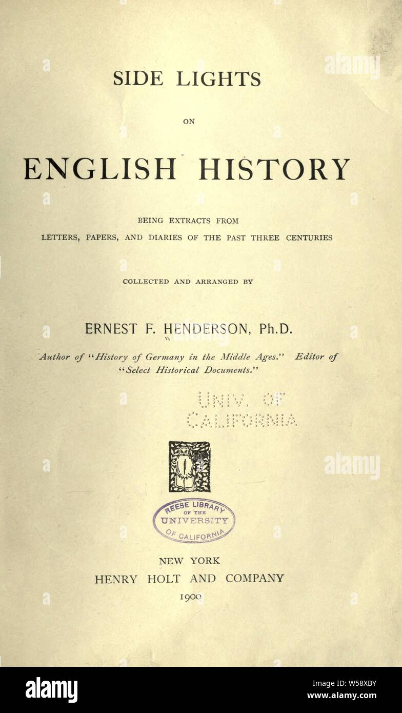 Side lights on English history; being extracts from letters, papers, and diaries of the past three centuries : Henderson, Ernest F. (Ernest Flagg), 1861-1928 Stock Photo
