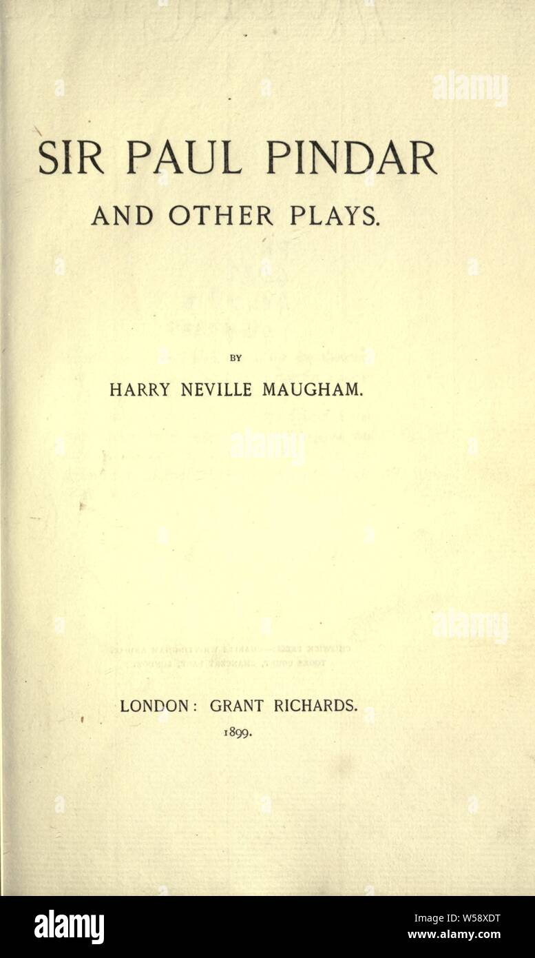 Sir Paul Pindar, and other plays : Maugham, Harry Neville Stock Photo