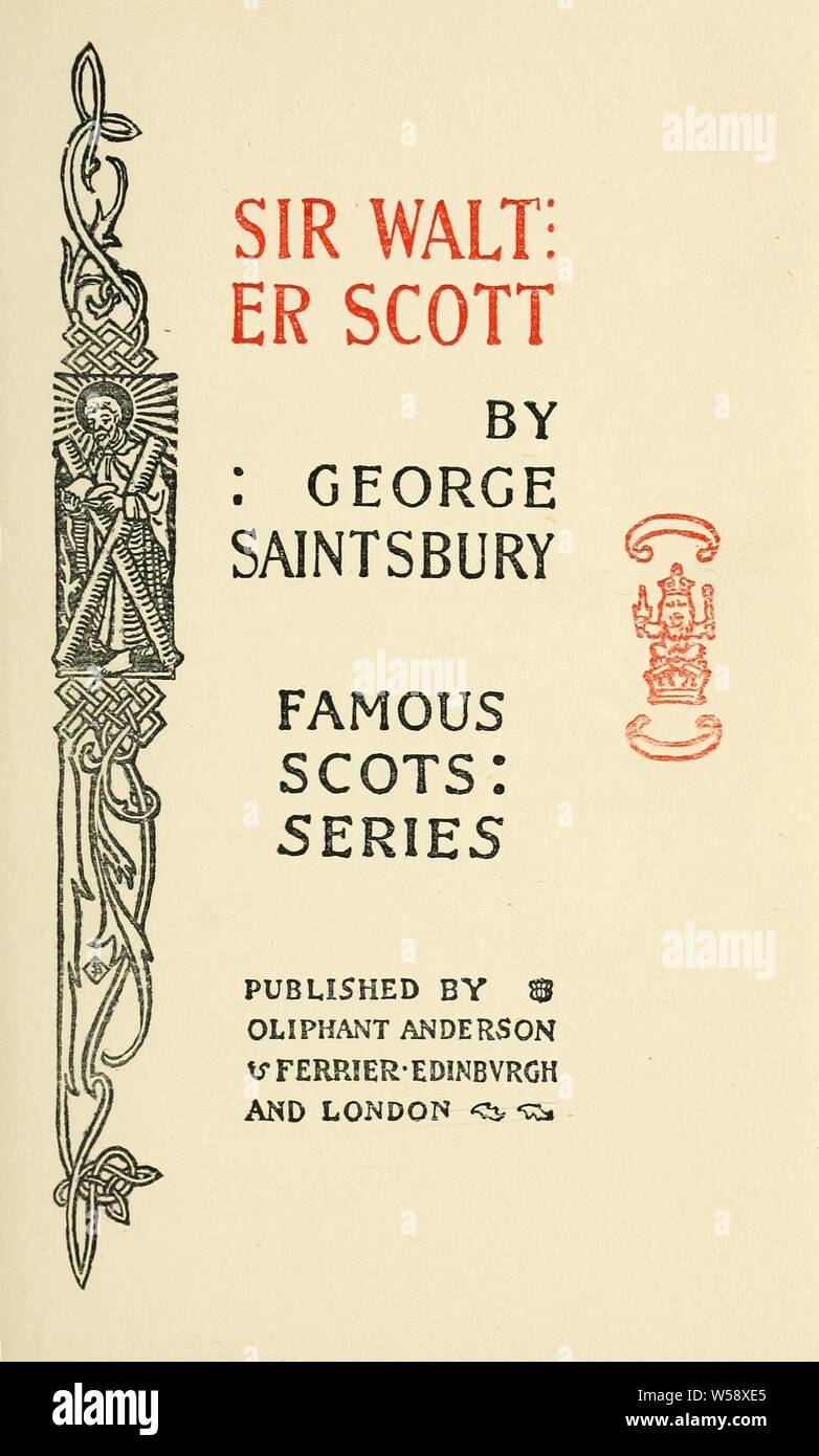 Sir Walter Scott : Saintsbury, George, 1845-1933 Stock Photo