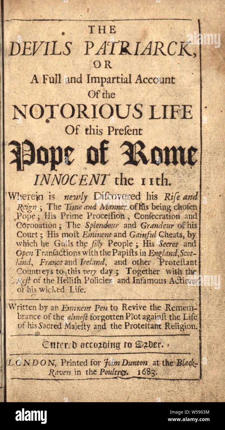The devils patriarck; or, A full and impartial account of the notorious life of this present Pope of Rome, Innocent the 11th : Ness, Christopher] 1621-1705 Stock Photo